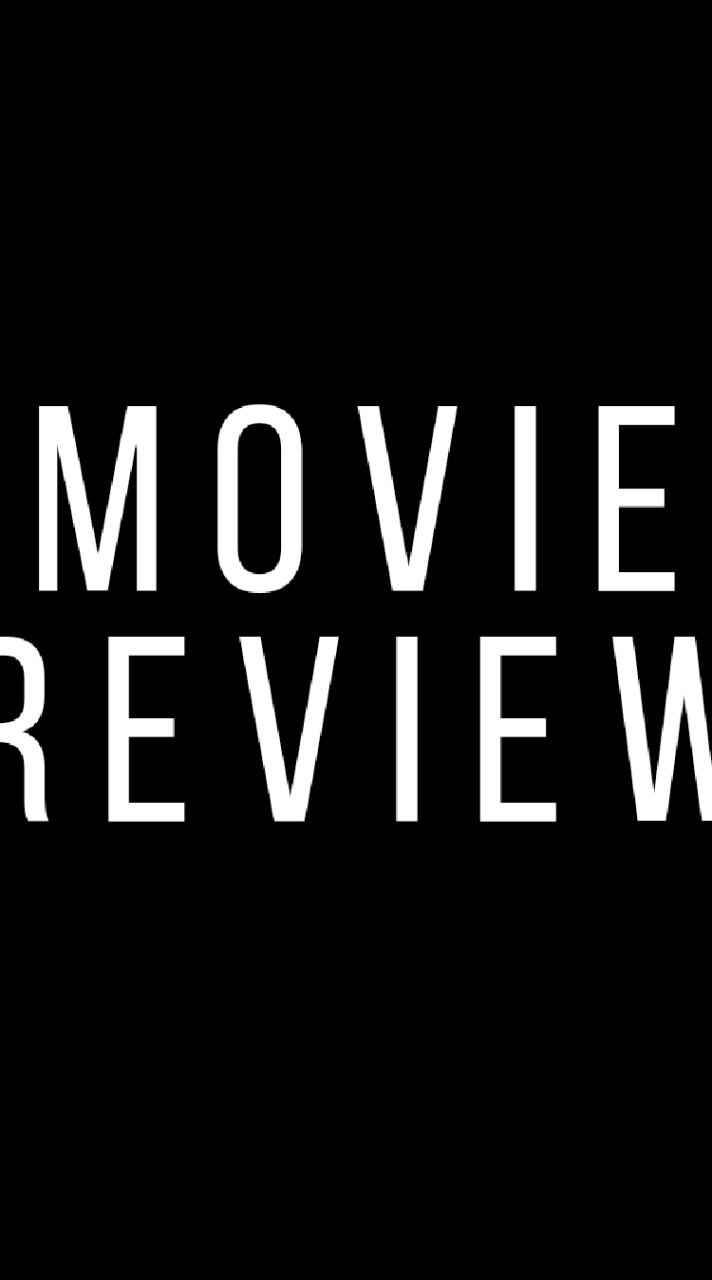 MOVIE REVIEW BY GAMAN​SSK