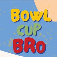 Bowl Cup Bro! (Greek Yogurt)