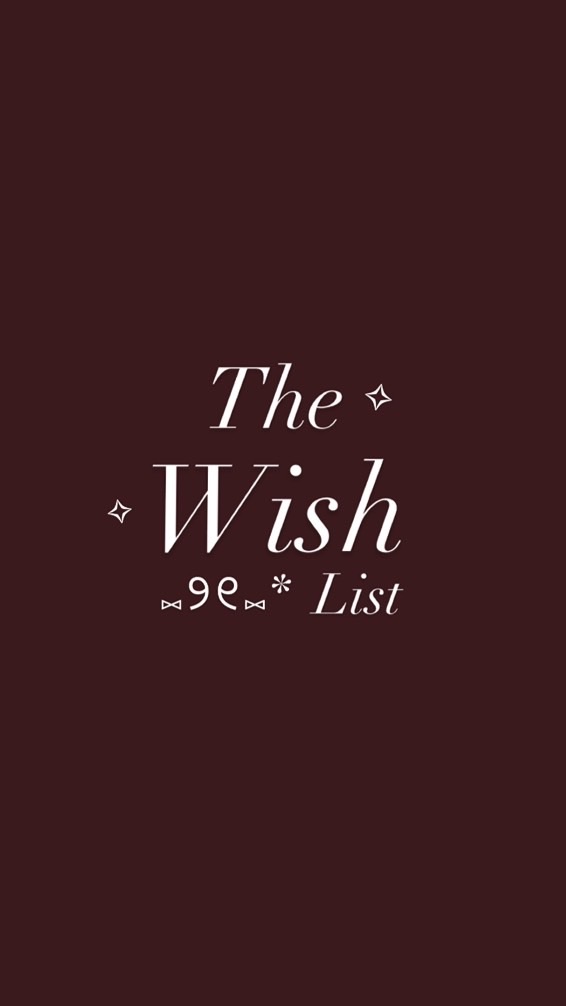 The Wish List⑅୨୧⑅*