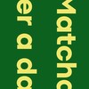 Matcha per a day