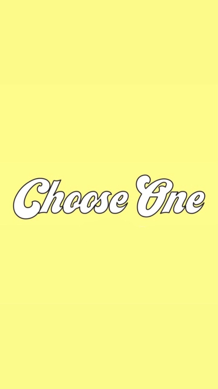 Choose One