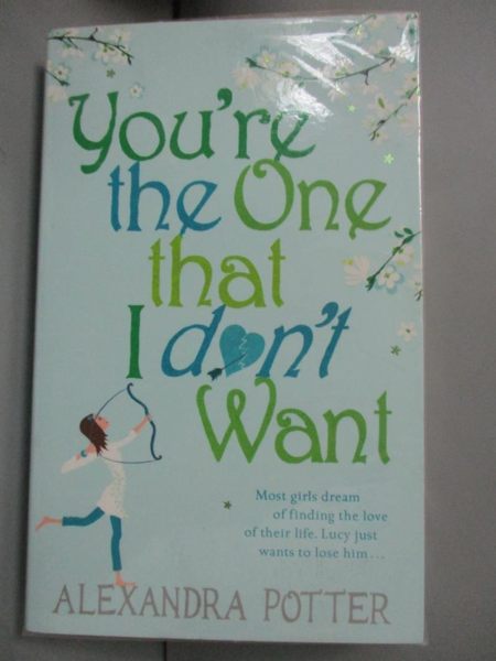 【書寶二手書T1／原文小說_LJQ】You re the One that I don t want_Alexandra Potter