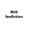 " BUS Fanfiction Group - ฟิควงบัส  "