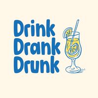 Drink Drank Drunk 🍋