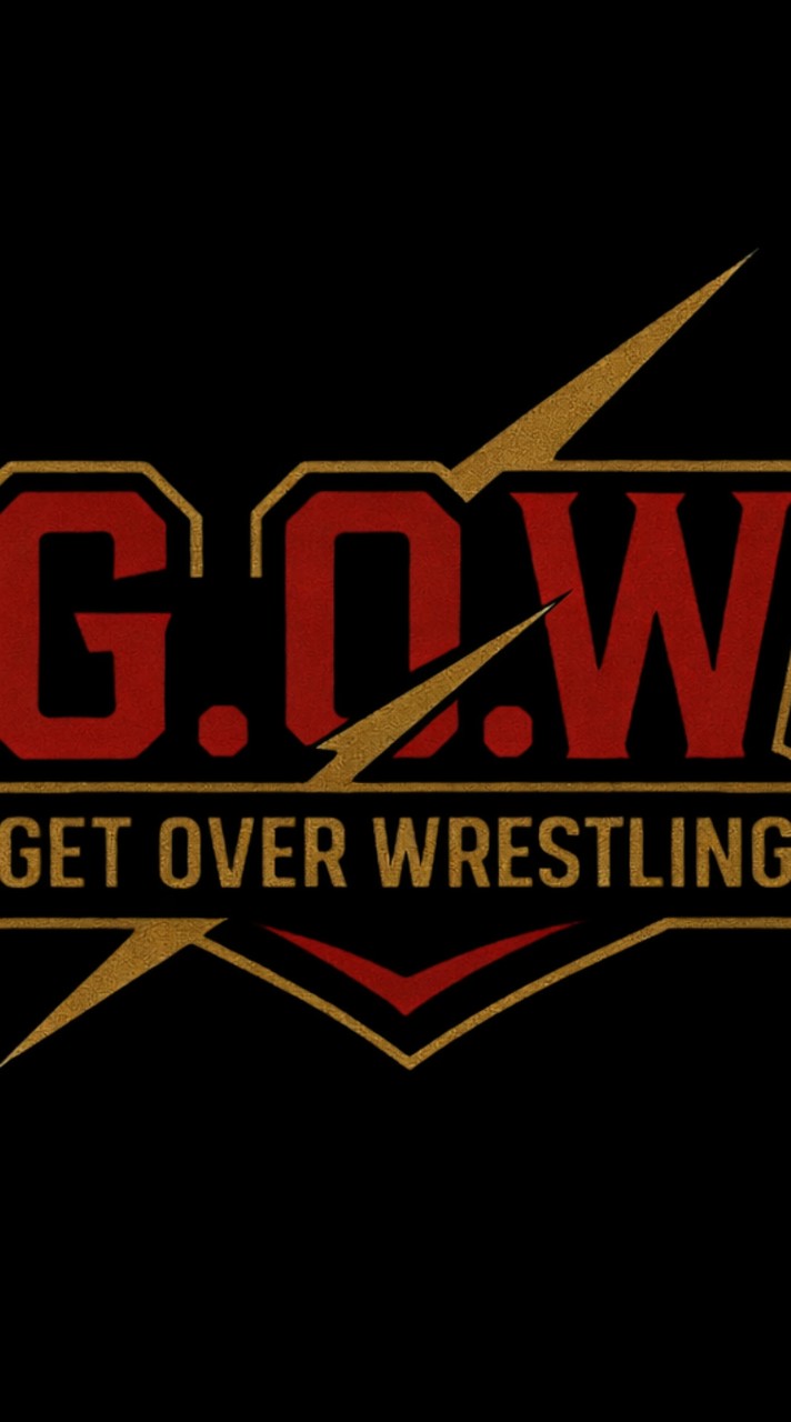 G.O.W 「get over wrestling」
