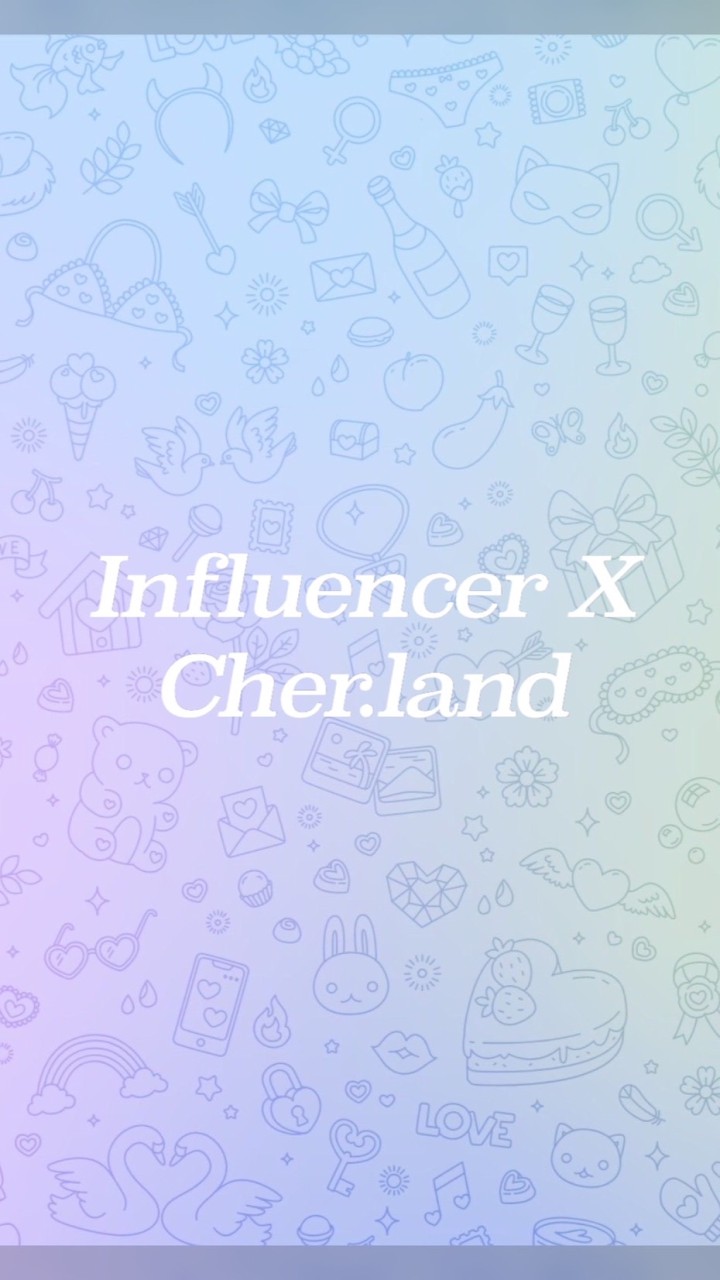 Influencer X Cher.land⛩️