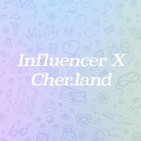 Influencer X Cher.land⛩️