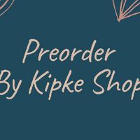 Preorder By Kipke Shop