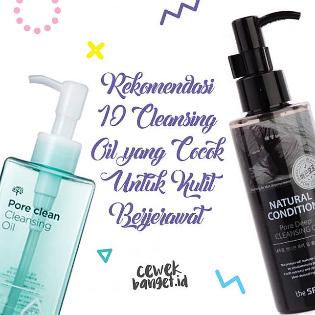 Review 10 Rekomendasi Cleansing Oil Terbaik Terbaru Tahun 2021 Mybest