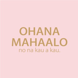 OHANA MAHAALO