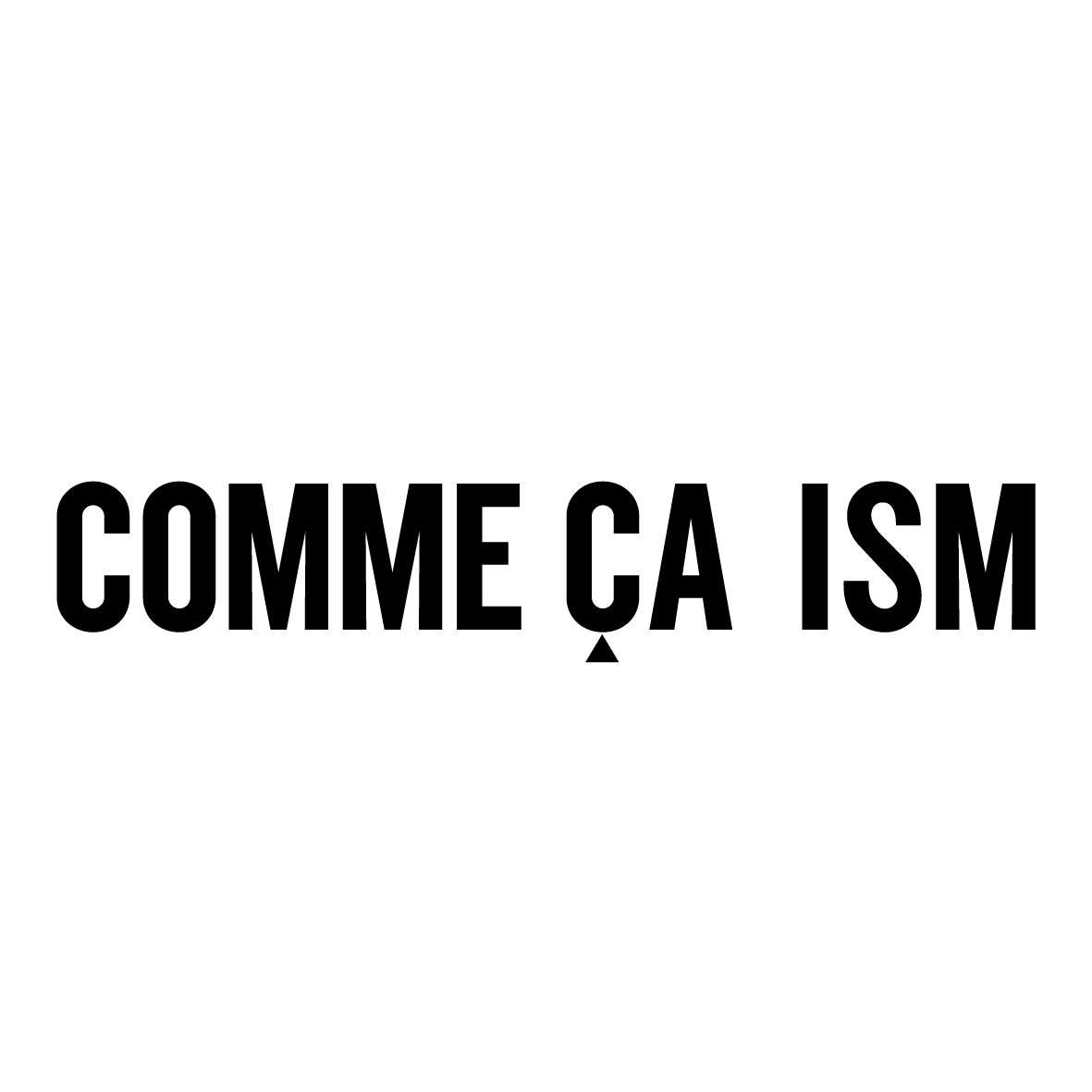 COMME CA ISM