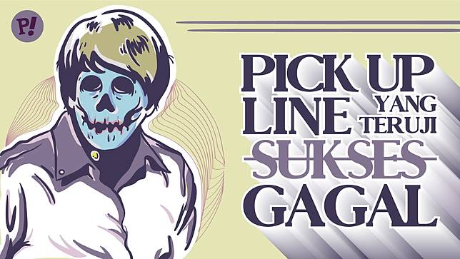 Pick Up Line yang Teruji (Tidak) Sukses 
