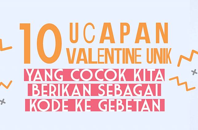 10 Ucapan Valentine Unik yang Cocok Kita Berikan Sebagai Kode ke Gebetan