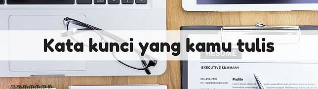 5 Hal yang Pertama Kali Dilihat Perusahaan dalam Resume Pelamar