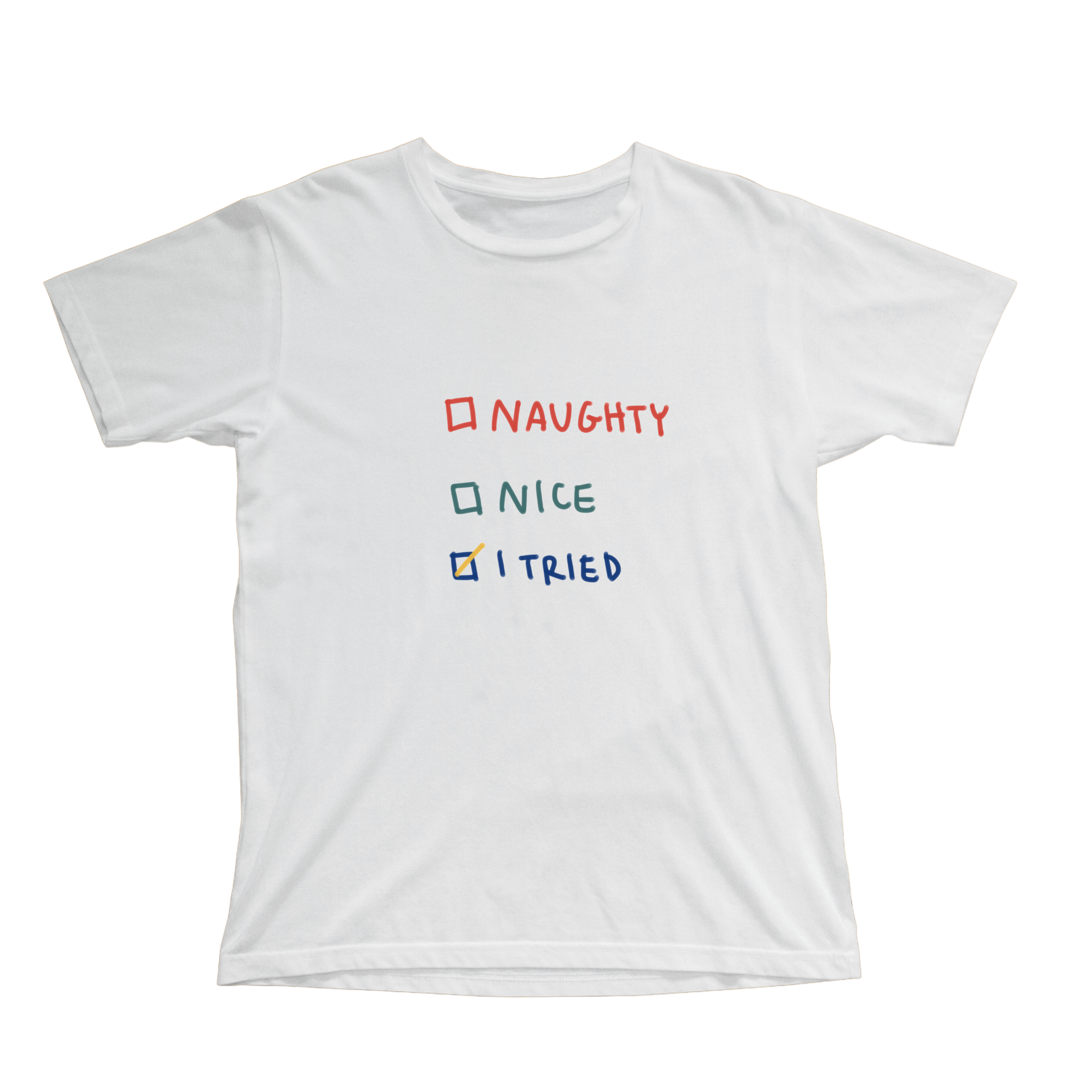 NAUGHTY, NICE, I TRIED T-SHIRT