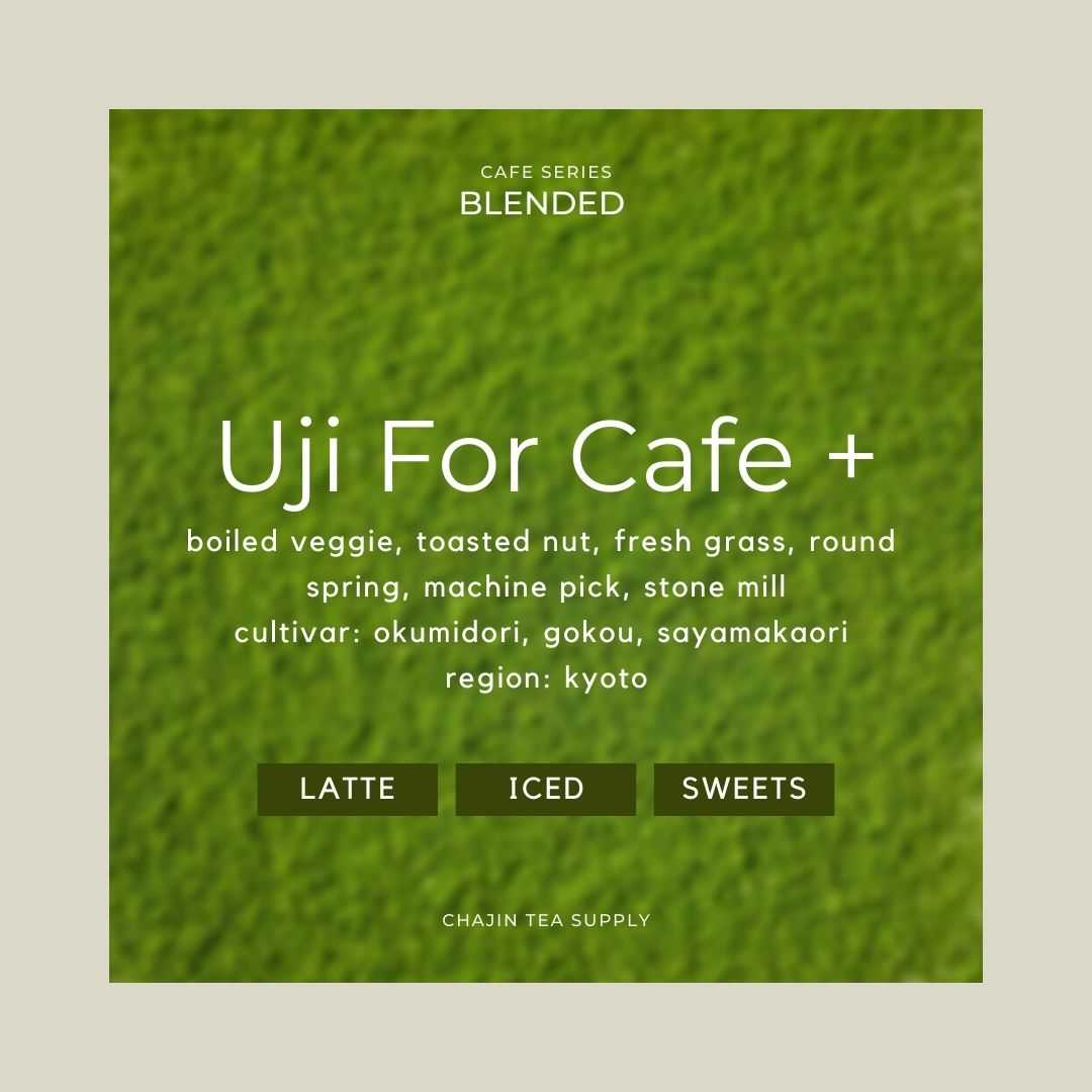 MATCHA: Uji for Cafe PLUS - Kyoto