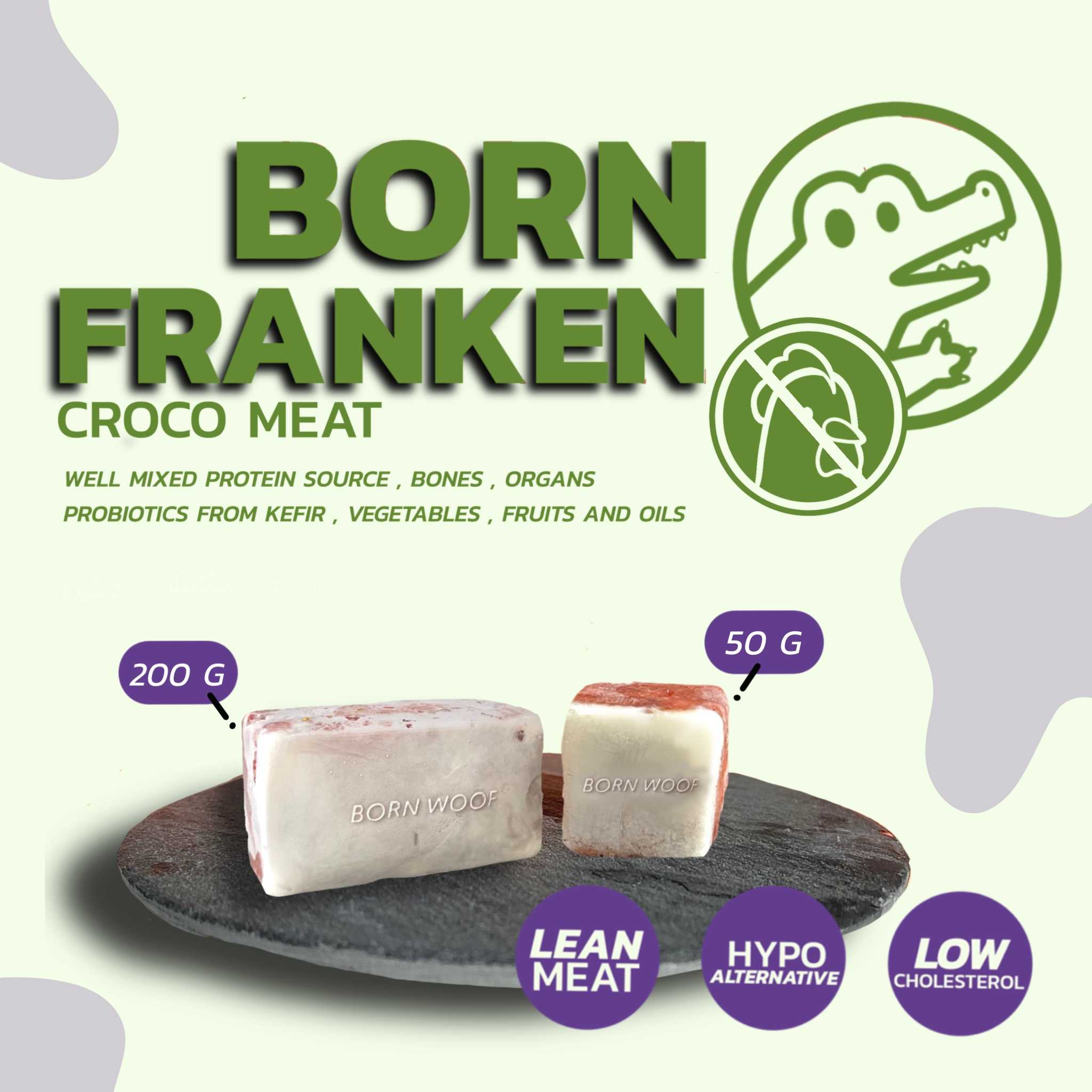 BORN FRANKEN - CROCO MEAT ( พรีออเดอร์ )